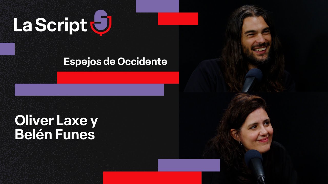 La Script | Espejos de Occidente | Oliver Laxe y Belén Funes