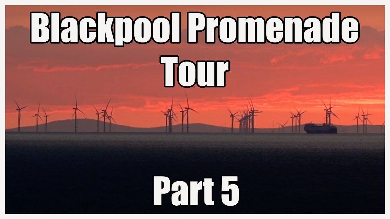 Blackpool Promenade Tour Part 5