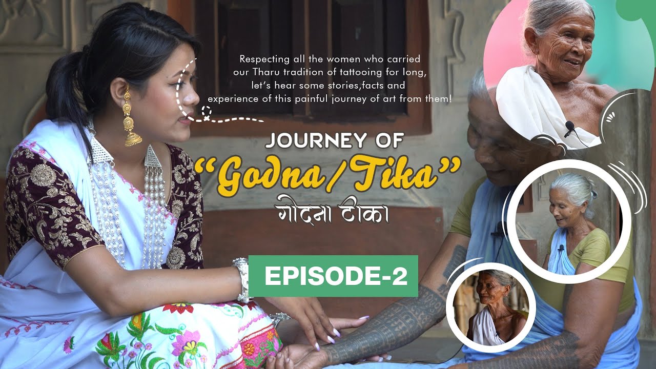 Journey of Godna/Tika || The Art of Tharu Tradition Tattoo || Episode-II Ft. Shruti Gachchhadar