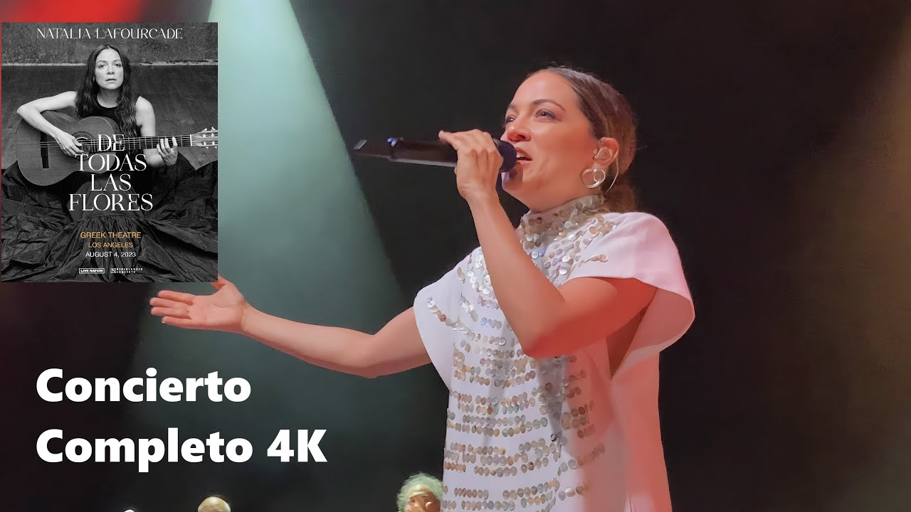 Natalia Lafourcade CONCIERTO COMPLETO GREEK THEATRE HOLLYWOOD 4K Aug 3 & 4 2023 De Todas Las Floras