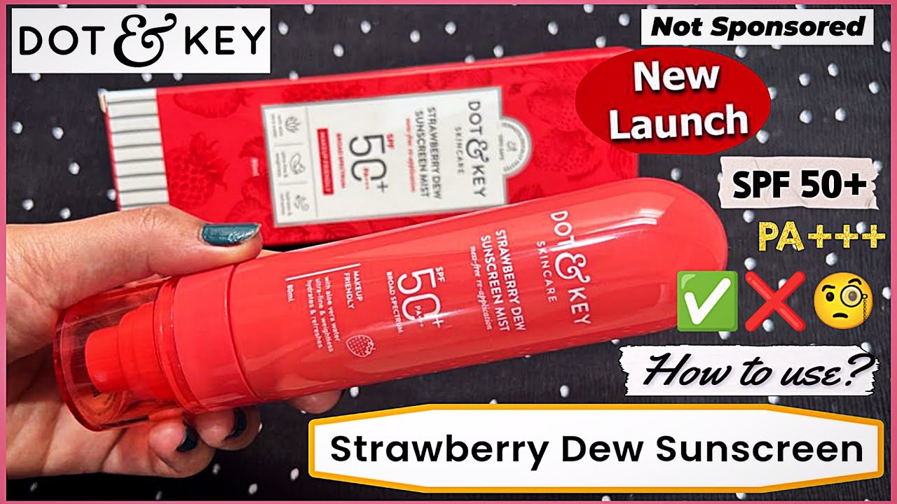 Dot & key Strawberry🍓 Dew sunscreen mist new launch review Dot and key sunscreen mist how to use ?