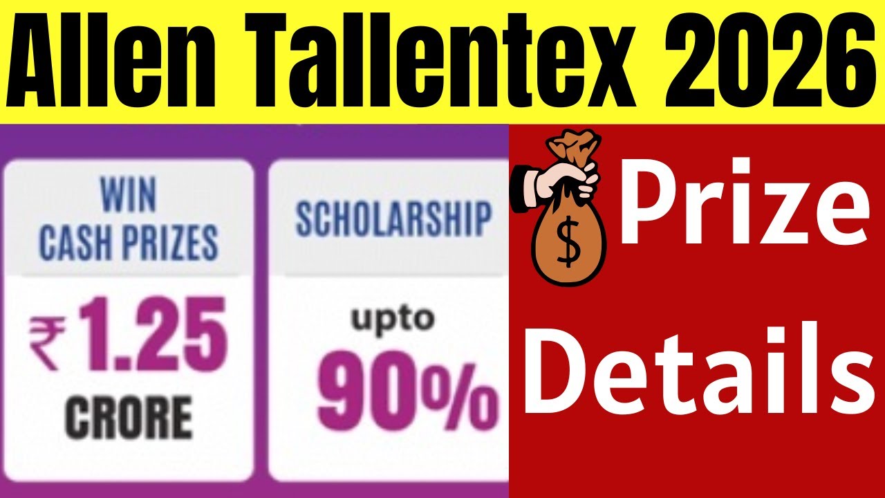 Allen Tallentex 2026 Cash Prize Details | Total Prize Money 1.25 Crores