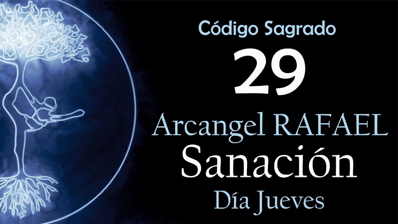 ¿Buscas Sanación? Descubre el Poder del ARCÁNGEL RAFAEL y el Código Sagrado 29