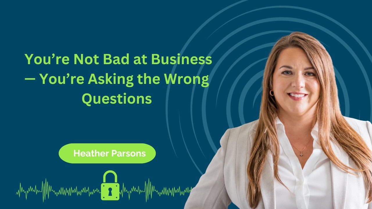 Think like a CFO: You’re Not Bad at Business — You’re Asking the Wrong Questions