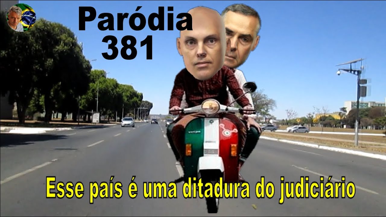 Esse pa&iacute;s &eacute; uma ditadura do Judici&aacute;rio (Par&oacute;dia 381)