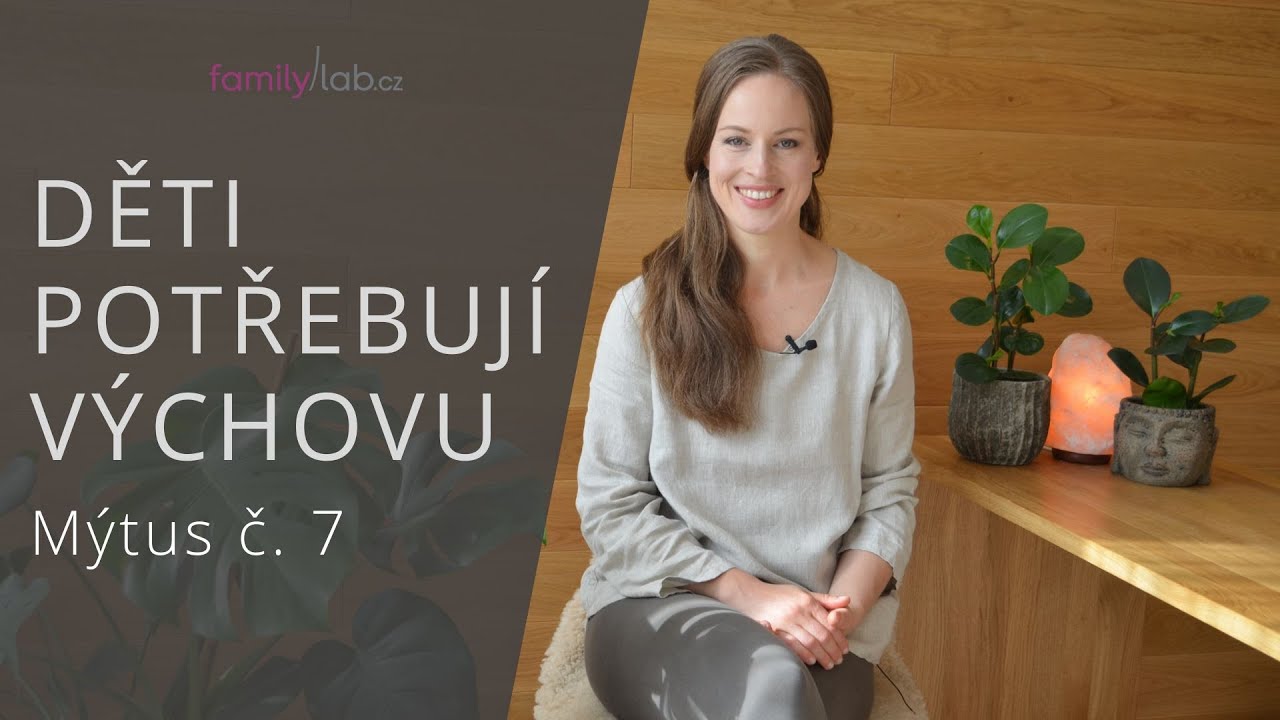 Děti potřebují výchovu - Mýtus č. 7
