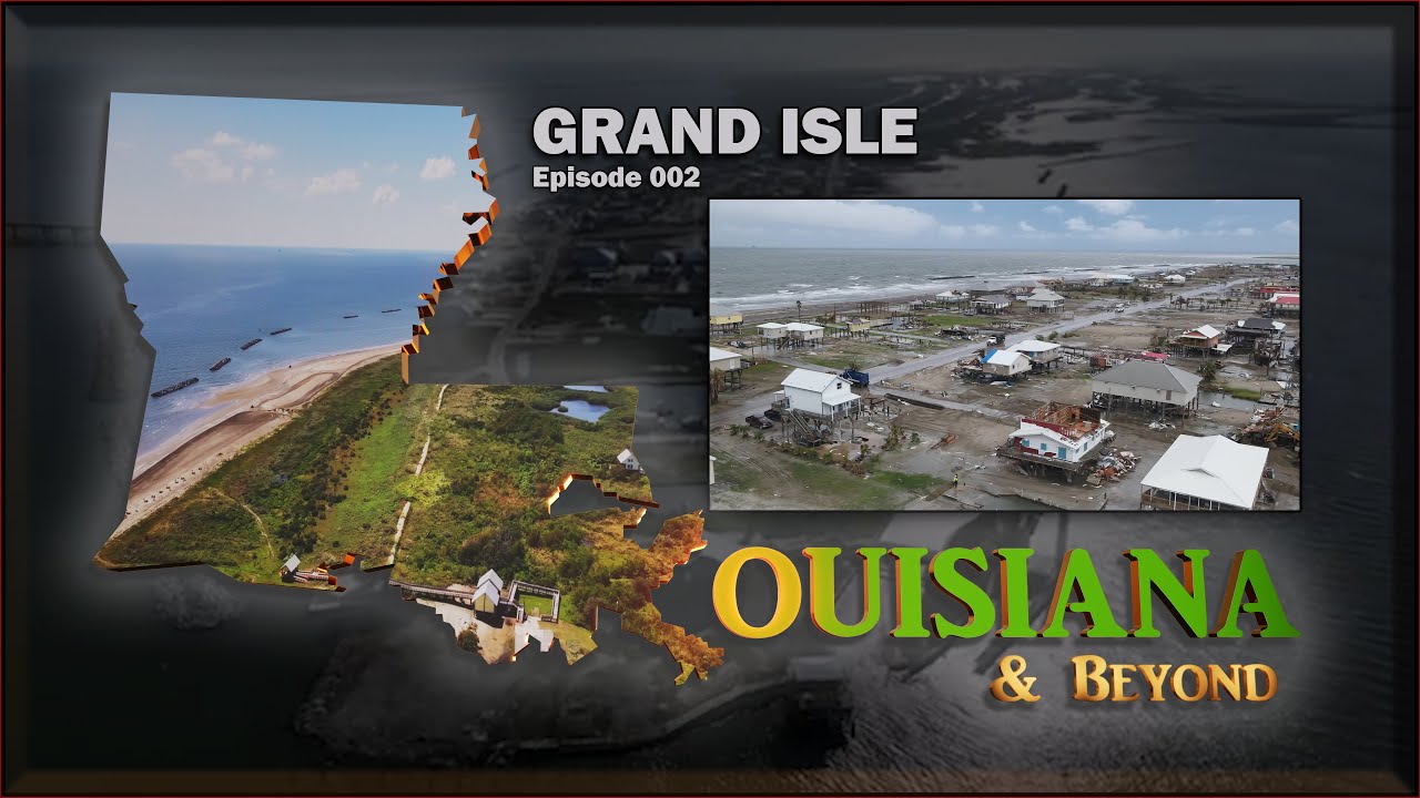 Louisiana & Beyond: “Grand Isle” | Episode 002  4k