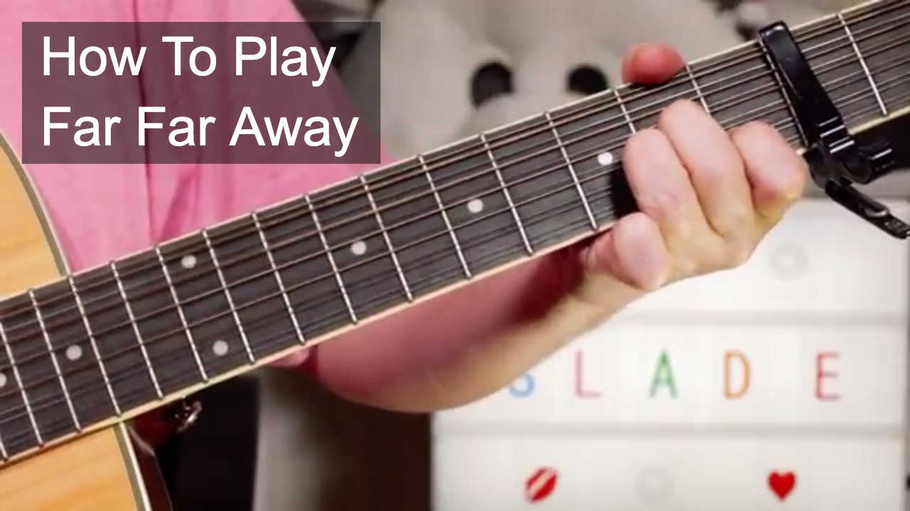 Урок игры на гитаре Slade «Far Far Away»