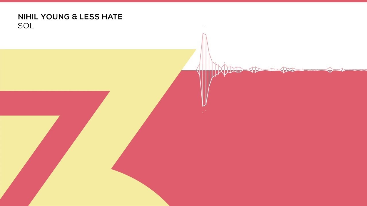 Nihil Young, Less Hate - SOL (Zerothree Exclusive)