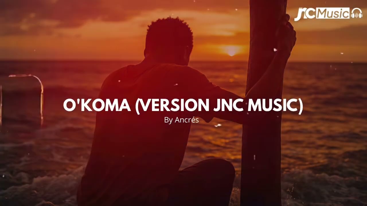 O&rsquo;Koma by Ancr&eacute;s (Version Jnc Music)