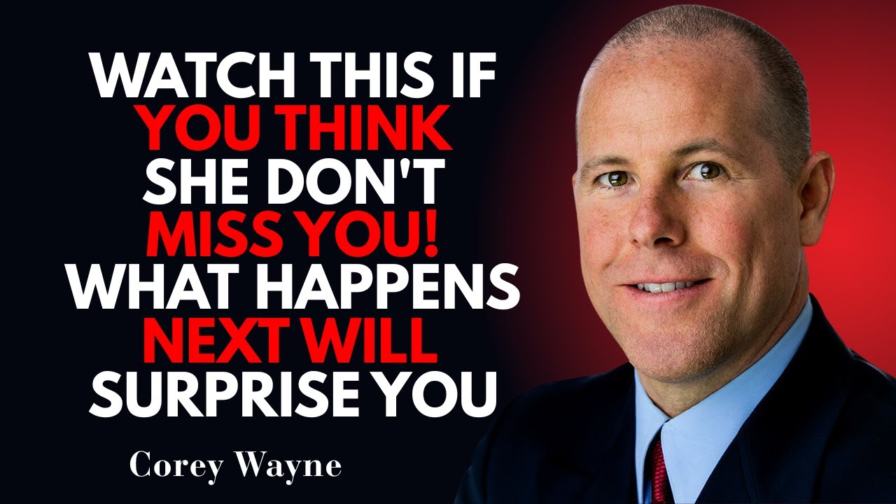 WATCH THIS If You Think She Don’t Miss You—What Happens Next Will Surprise You | Corey Wayne