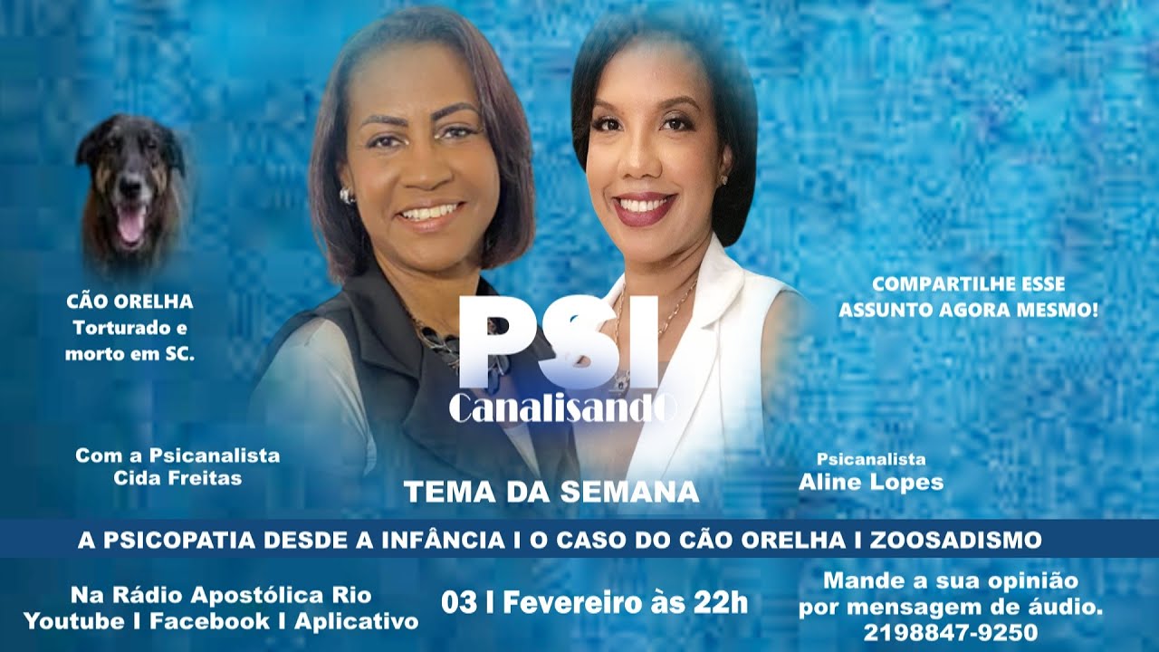 PROGRAMA PSICANALISANDO I A PSICOPATIA DESDE A INFÂNCIA I O CASO DO CÃO ORELHA. Com Cida Freitas!