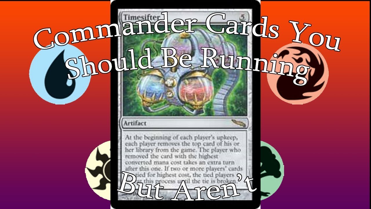 Commander Cards You Should Be Running, But Aren't - Ep. 3 Timesifter