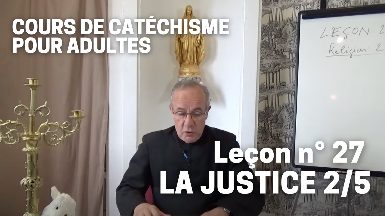 Catéchisme (27/32) - La Justice 2/5