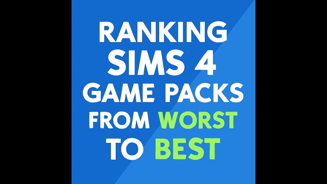 Sims 4 Game Packs Ranked from WORST to BEST!