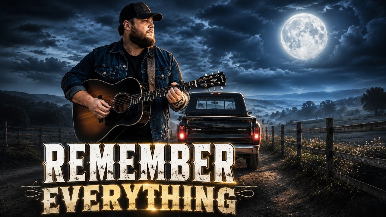 Luke Combs - Remember Everything | Emotional Country Love Song |  Style | Country Music Video Ballad