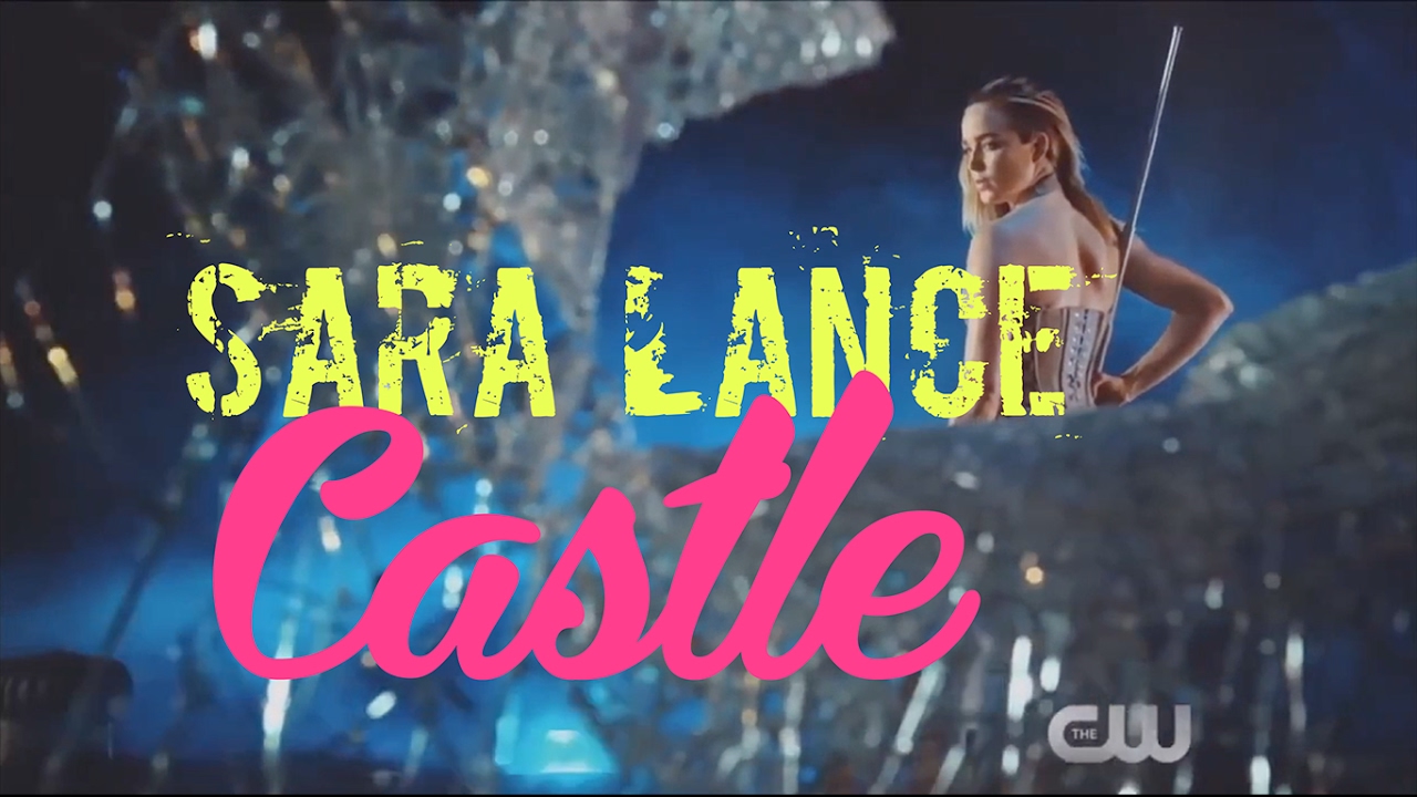 Sara Lance | Castle