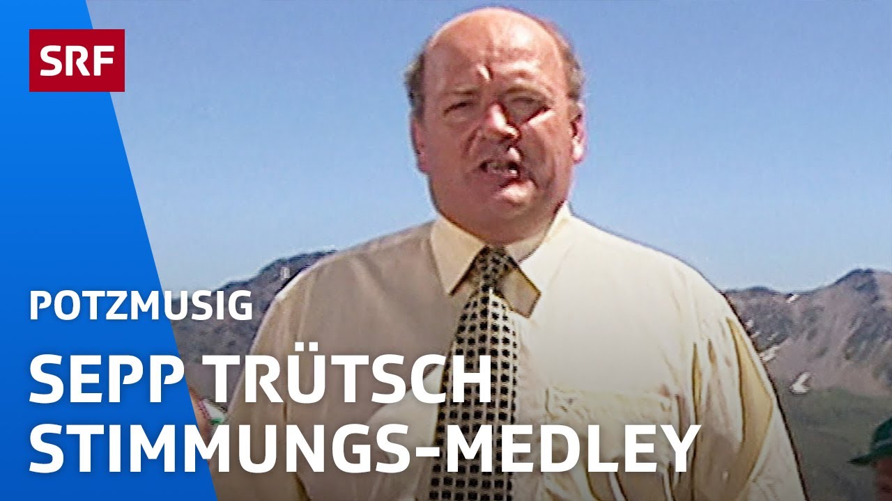 Sepp Trütsch: Stimmungs-Medley | Potzmusig | SRF