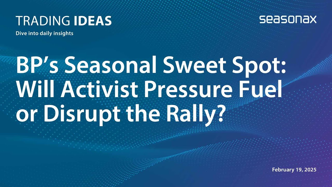 BP&rsquo;s Seasonal Sweet Spot: A Bullish Window Amid Activist Uncertainty