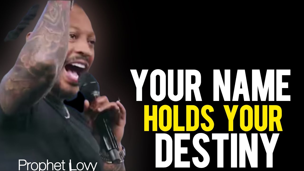 Unlock Your Destiny: The Secret Power of Your Name| Prophet Lovy