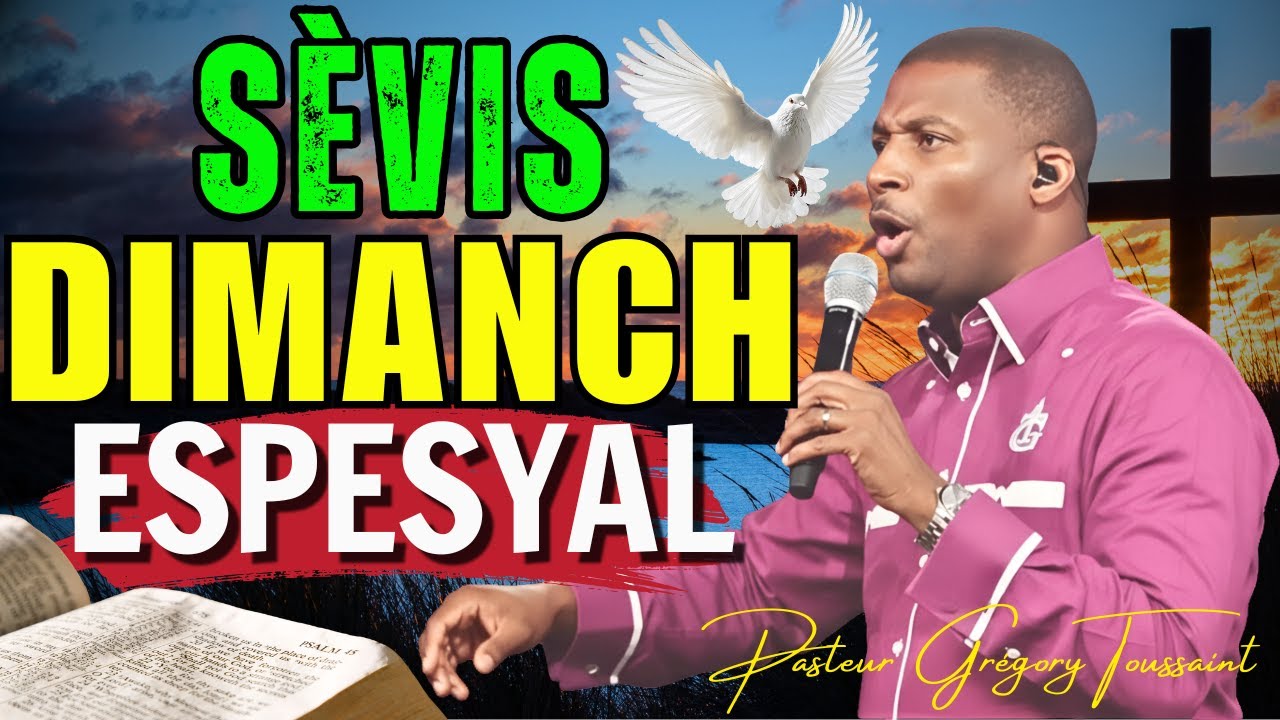 Sèvis Dimanch Espesyal | Antre Nan Adorasyon Ak Lapè! | Pasteur Grégory Toussaint Adorasyon