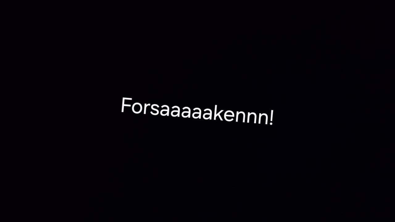 Forsaken :)