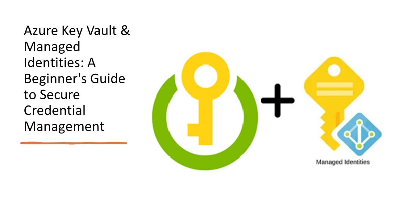 Azure Key Vault и управляемые удостоверения: руководство для начинающих по безопасному управлению...