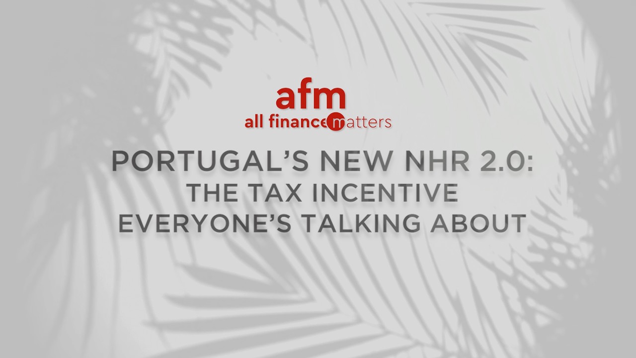 Portugal’s New NHR 2.0: The Tax Incentive Everyone Moving to Portugal Is Talking About