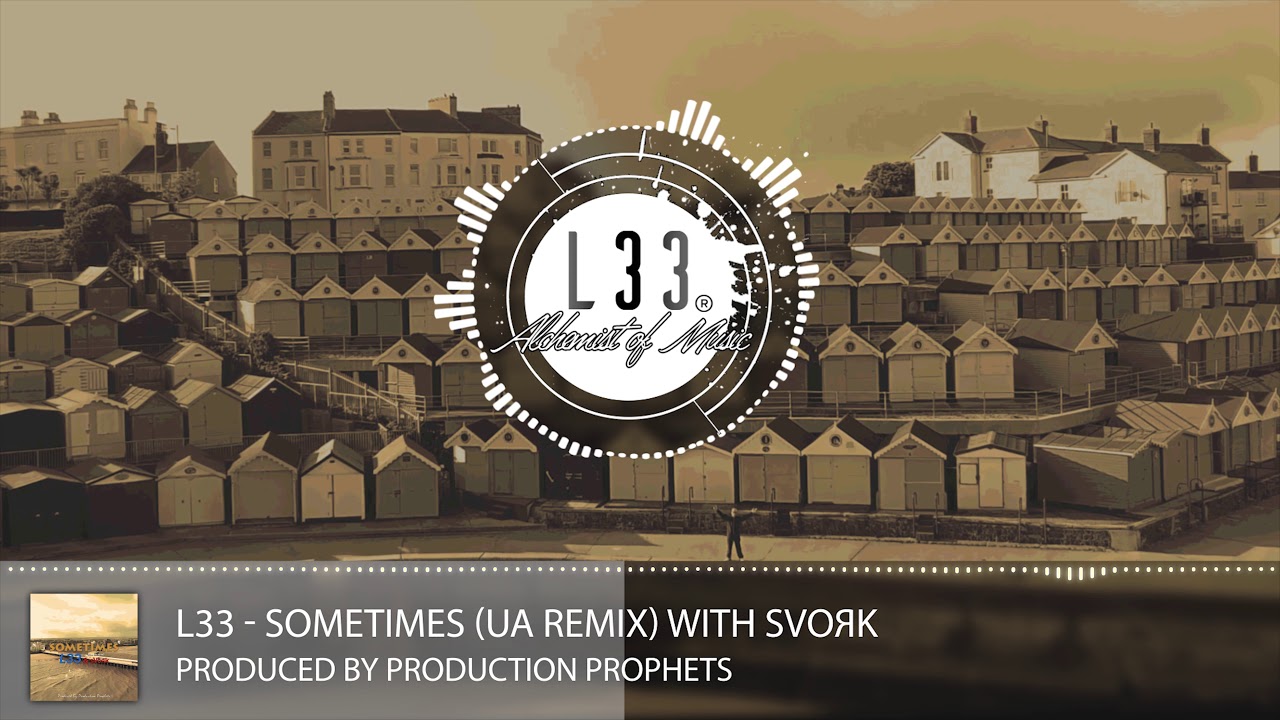 L33 - Sometimes (UA Remix) with sVoяk