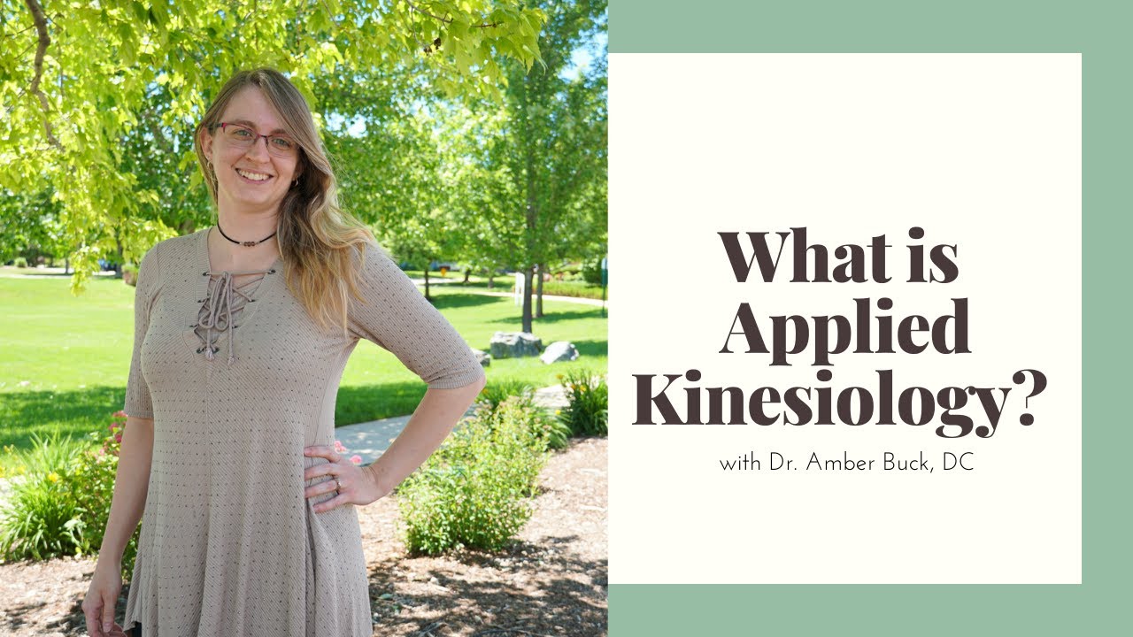 What Is Applied Kinesiology? Dr. Amber Buck, DC Explains