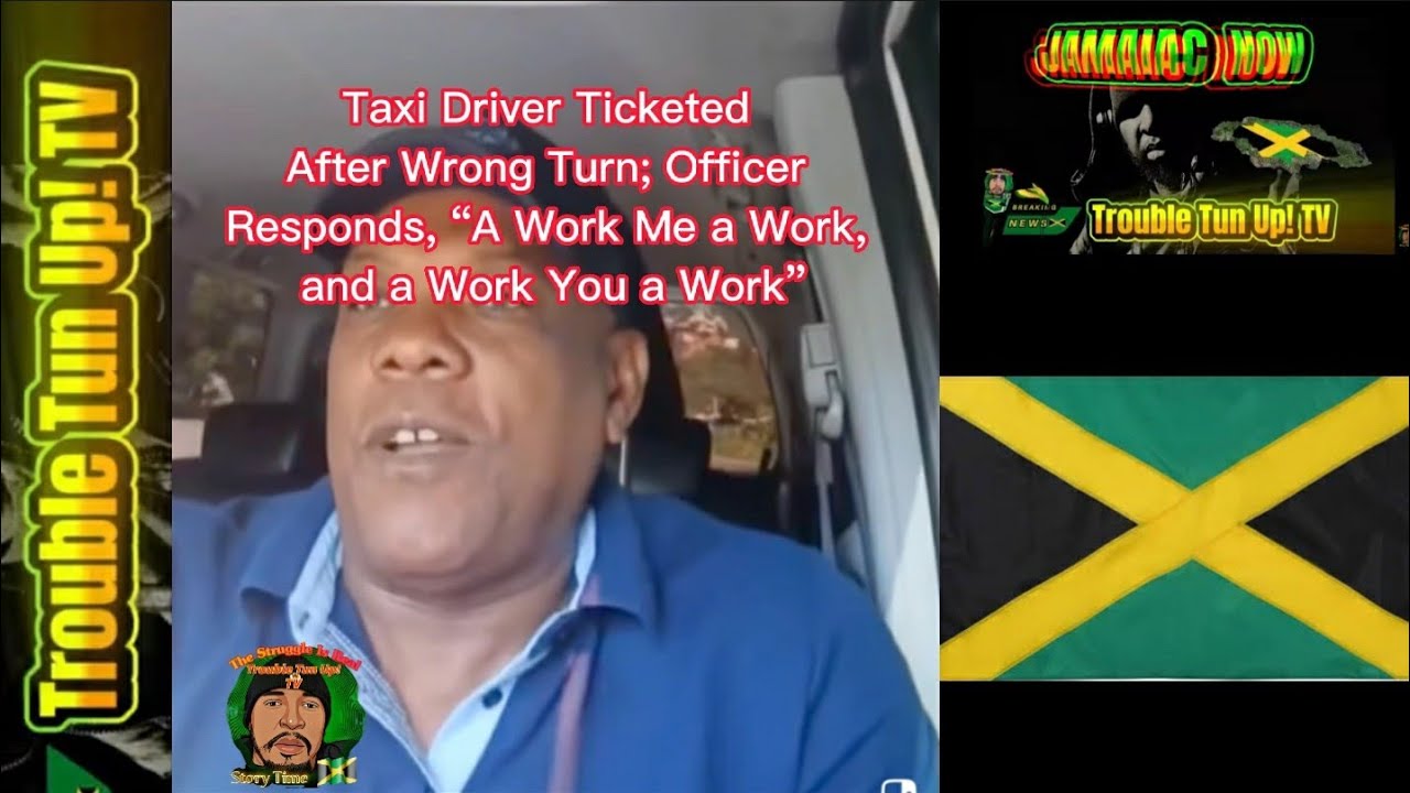 Taxi Driver Ticketed After Wrong Turn; Officer Responds, “A Work Me a Work, and a Work You a Work”