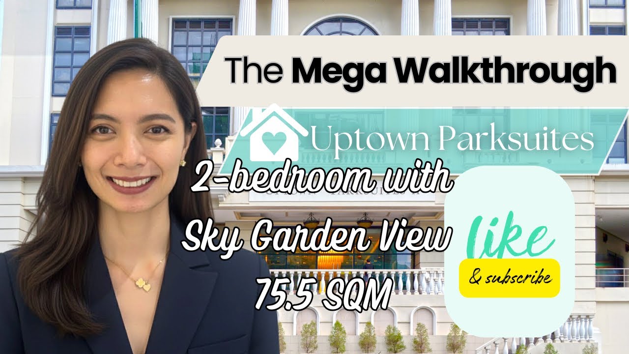 Uptown Parksuites | 2-Bedroom Walkthrough 75.5 SQM | Sky Garden View