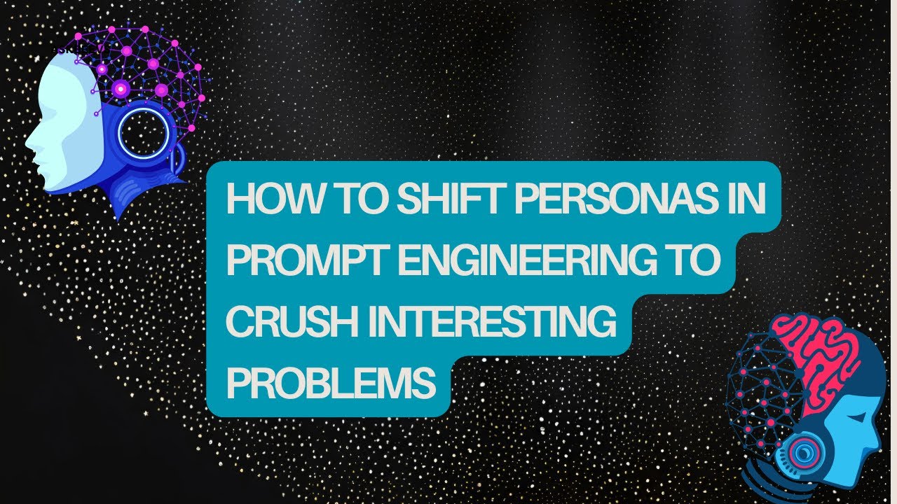 How to shift personas in prompt engineering to crush problems