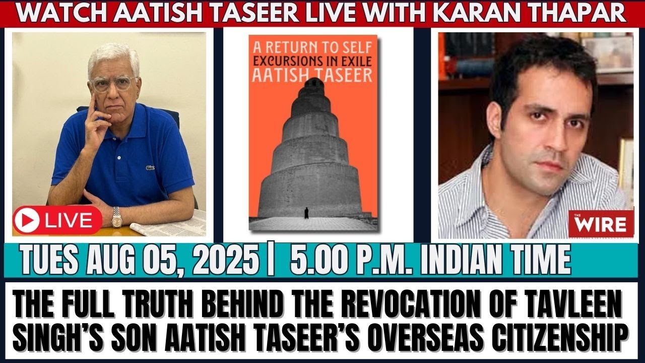 The Full Truth Behind the Revocation of Tavleen Singh’s Son Aatish Taseer’s Overseas Citizenship