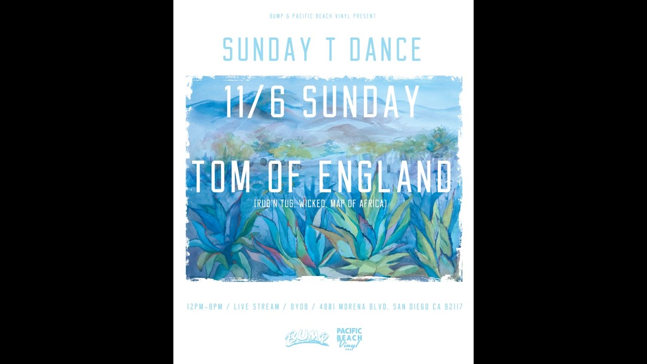 SUNDAY T DANCE w/ Tom of England presented by BUMP at Pacific Beach Vinyl