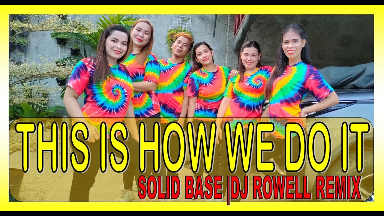 THIS IS HOW WE DO IT by Solid Base (Dj Rowel Remix) | 90's| Dance Workout | Zumba