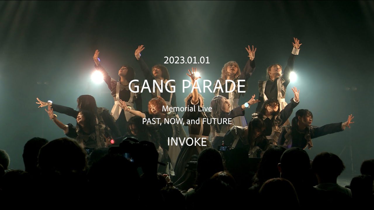 GANG PARADE「INVOKE」[GANG PARADE Memorial Live ~PAST, NOW and FUTURE  2023.01.01]