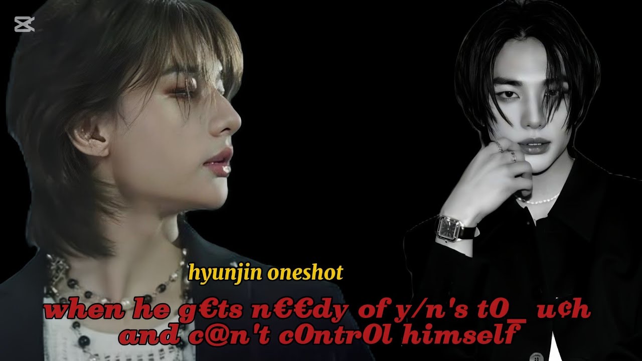 when he g€ts n€_ €dy of y/n's t0_ u¢h || hyunjin oneshot ff || #hyunjin #hyunjinff #skzff #skz 