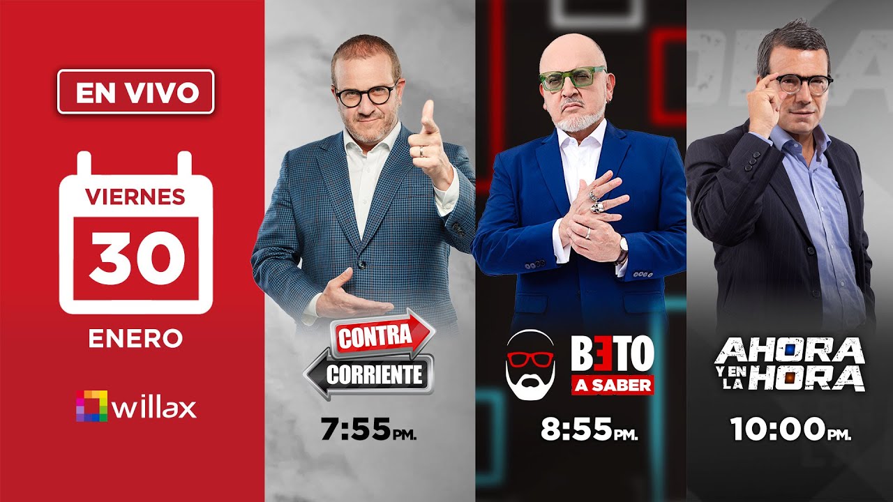 Willax en vivo - CONTRACORRIENTE - BETO A SABER -  AHORA Y EN LA HORA - 30/01/2026 | Willax