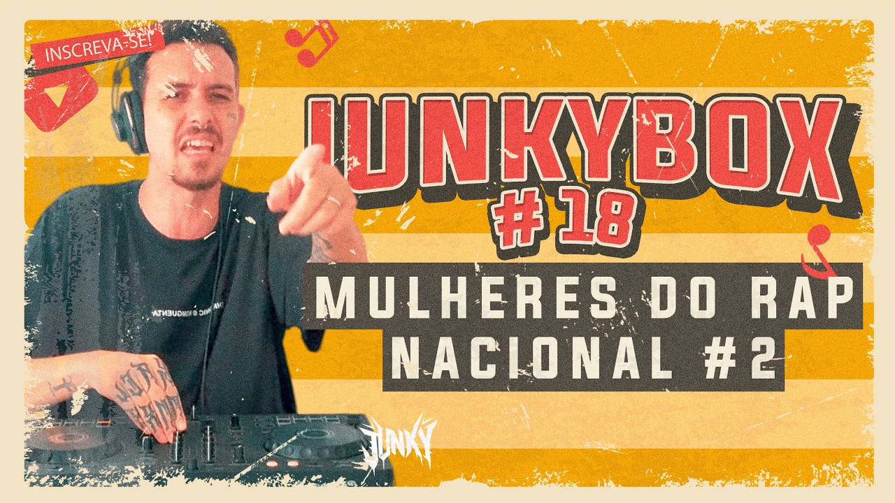 JUNKYBOX #18 | RAP NACIONAL FEMININO #2 | MULHERES DO HIP-HOP BR MIX 2026