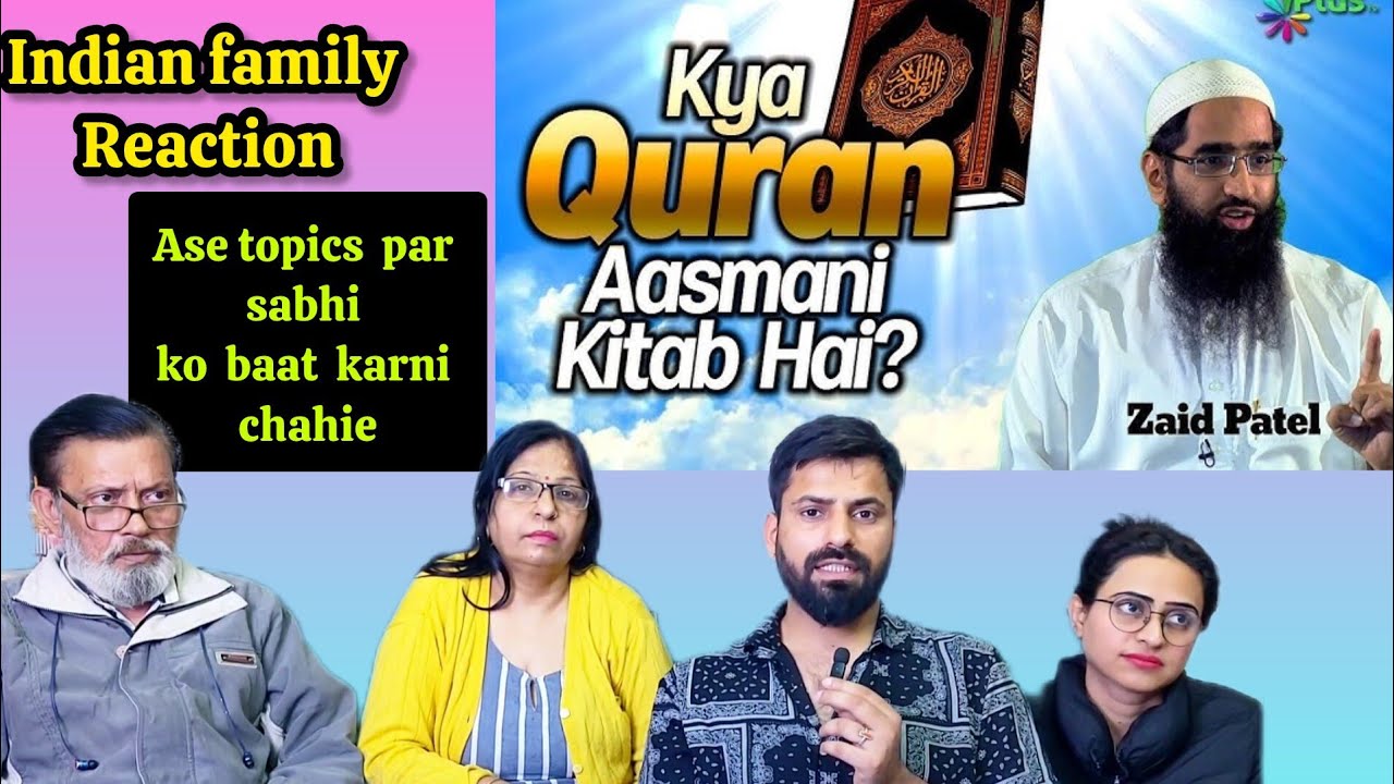 Indian family reaction on Kya Quran Aasmani Kitab Hai - Kya Quran Khuda Ka Kalam Hai By Zaid Pate