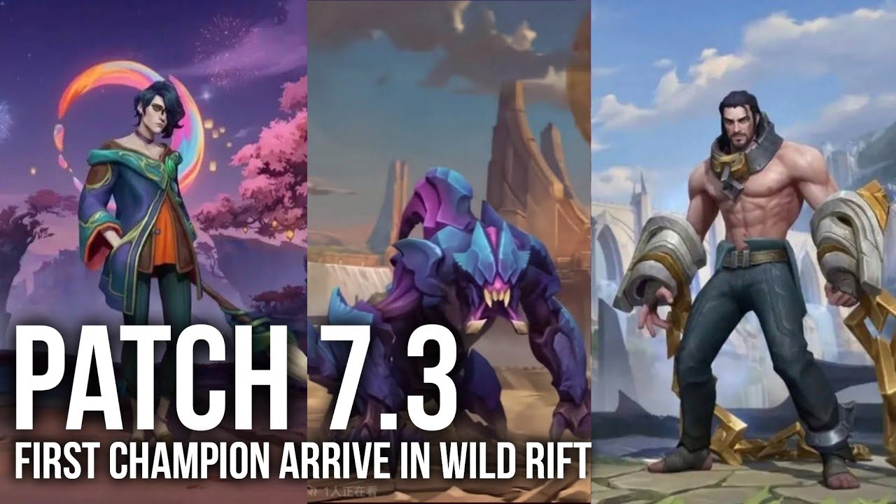 Patch 7.3 First Champion Arrive in Wild Rift info (Update)