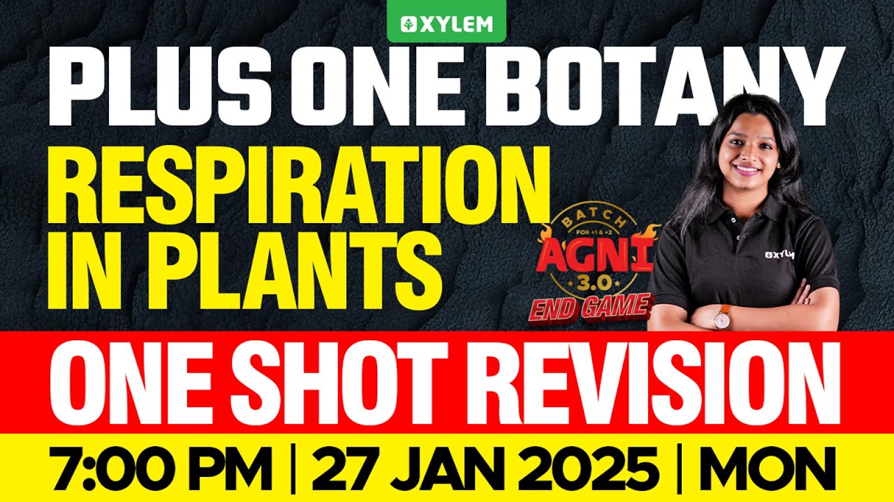 Plus One Botany | Respiration In Plants - One Shot Revision | Xylem Plus One