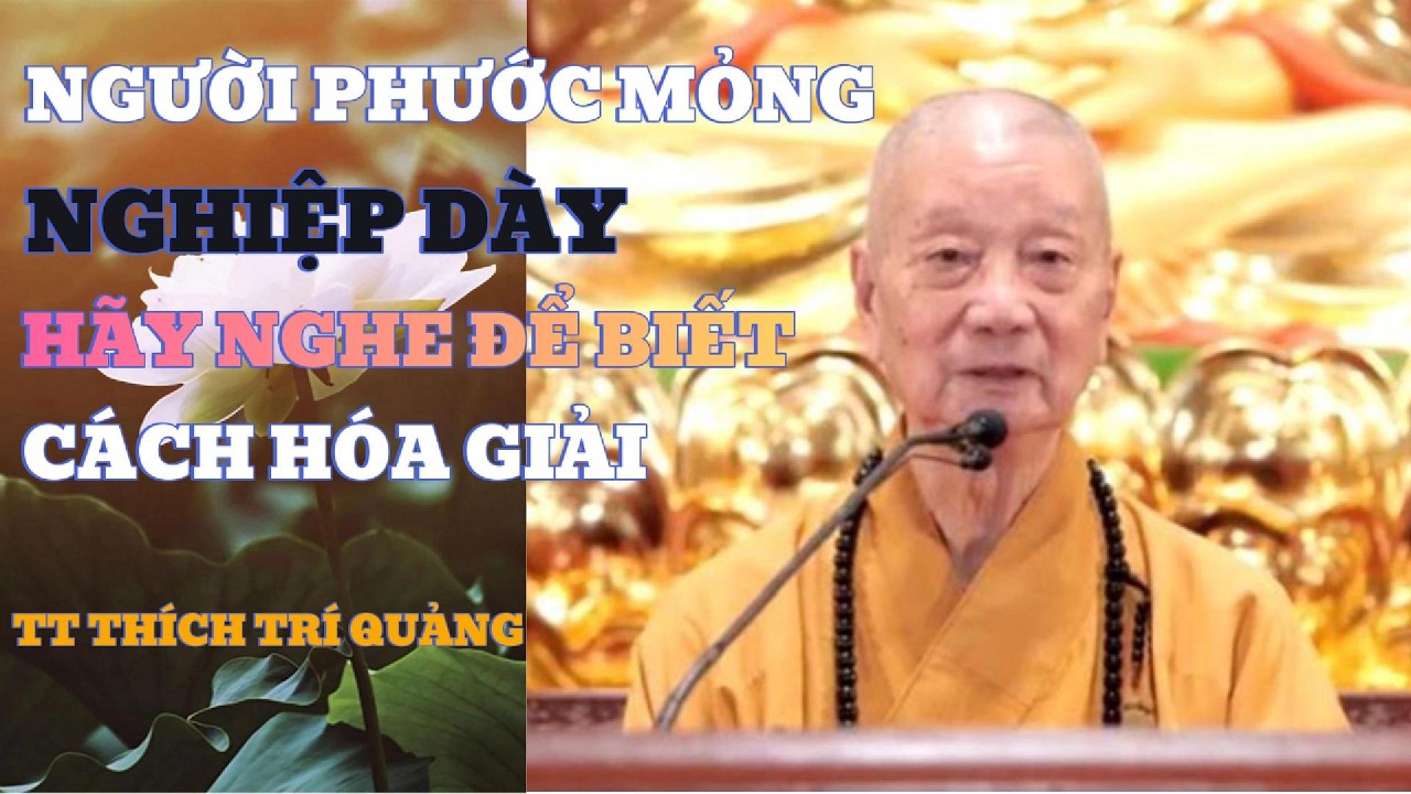 Người Phước mỏng - Nghiệp Dày | Nghe để biết cách HÓA GIẢI