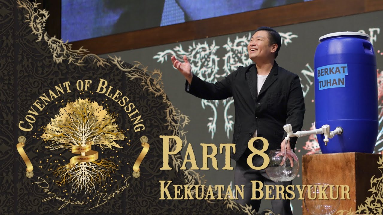 Ps. Juan Mogi - Covenant of Blessing : Kekuatan Bersyukur (Part 8)