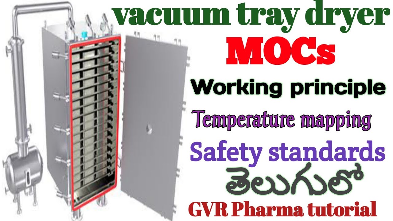 Vacuum tray dryer(VTD) working principle,MOCs,Sizes,Utilities,Safety standards,Temperature mapping