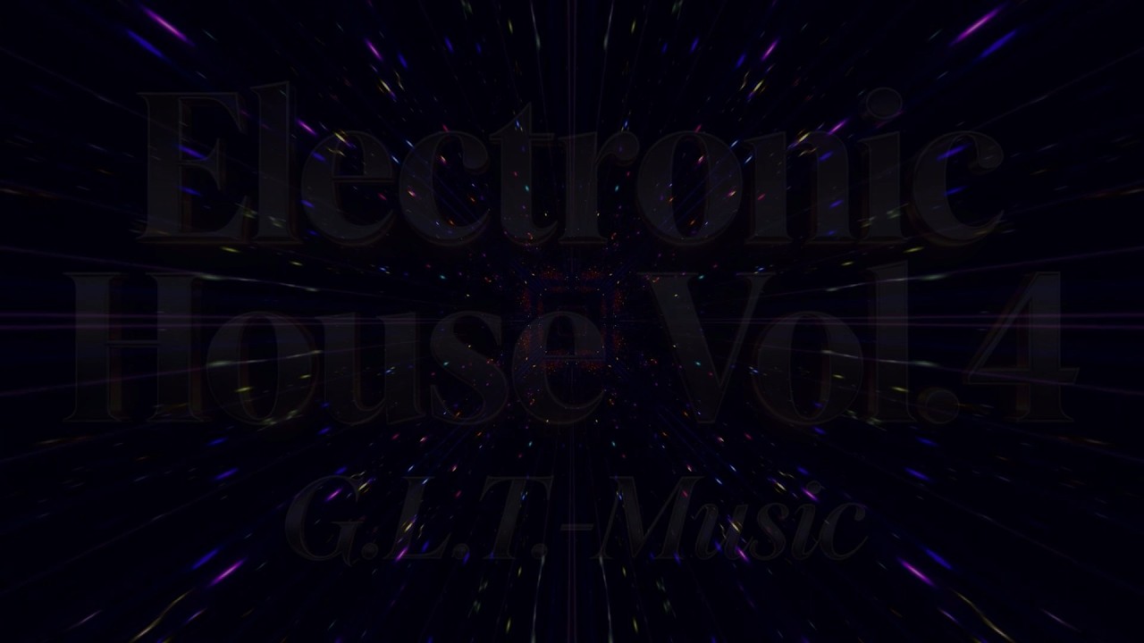Electronic House Vol. 4: 43 Minutes of Dark Melodic Pulse | G.L.T.-Music