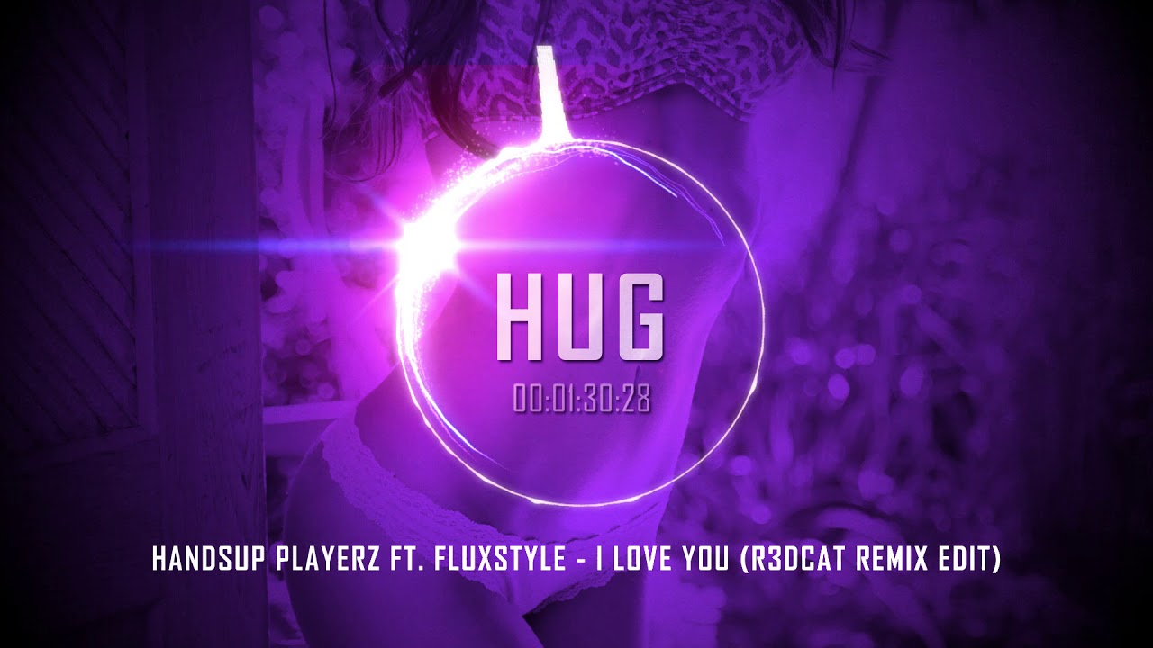 Handsup Playerz ft. Fluxstyle - I Love You (R3dcat Remix Edit)