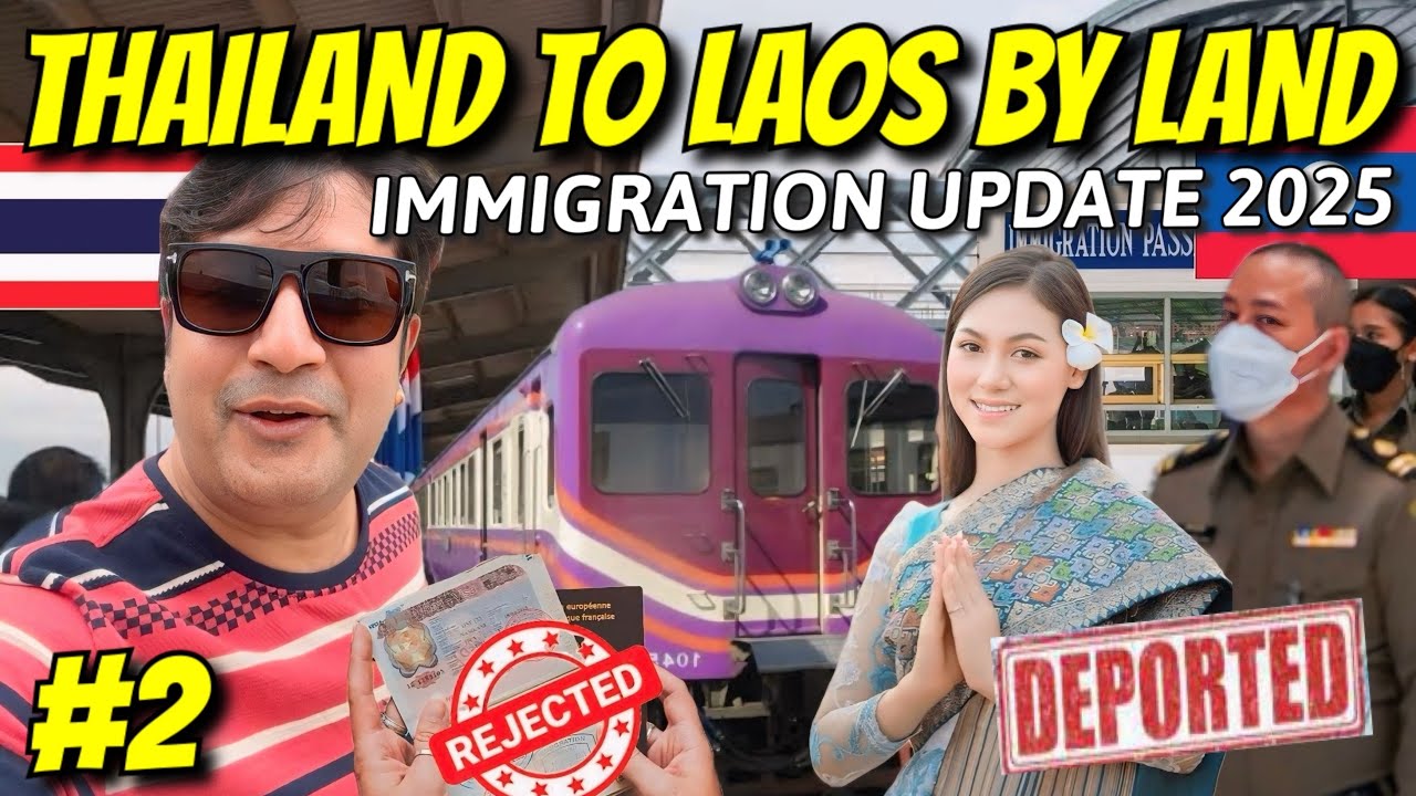 Thailand to Laos By Train | Laos Land Border Crossing | Indian Deprot in Immigration | Laos Vlog 