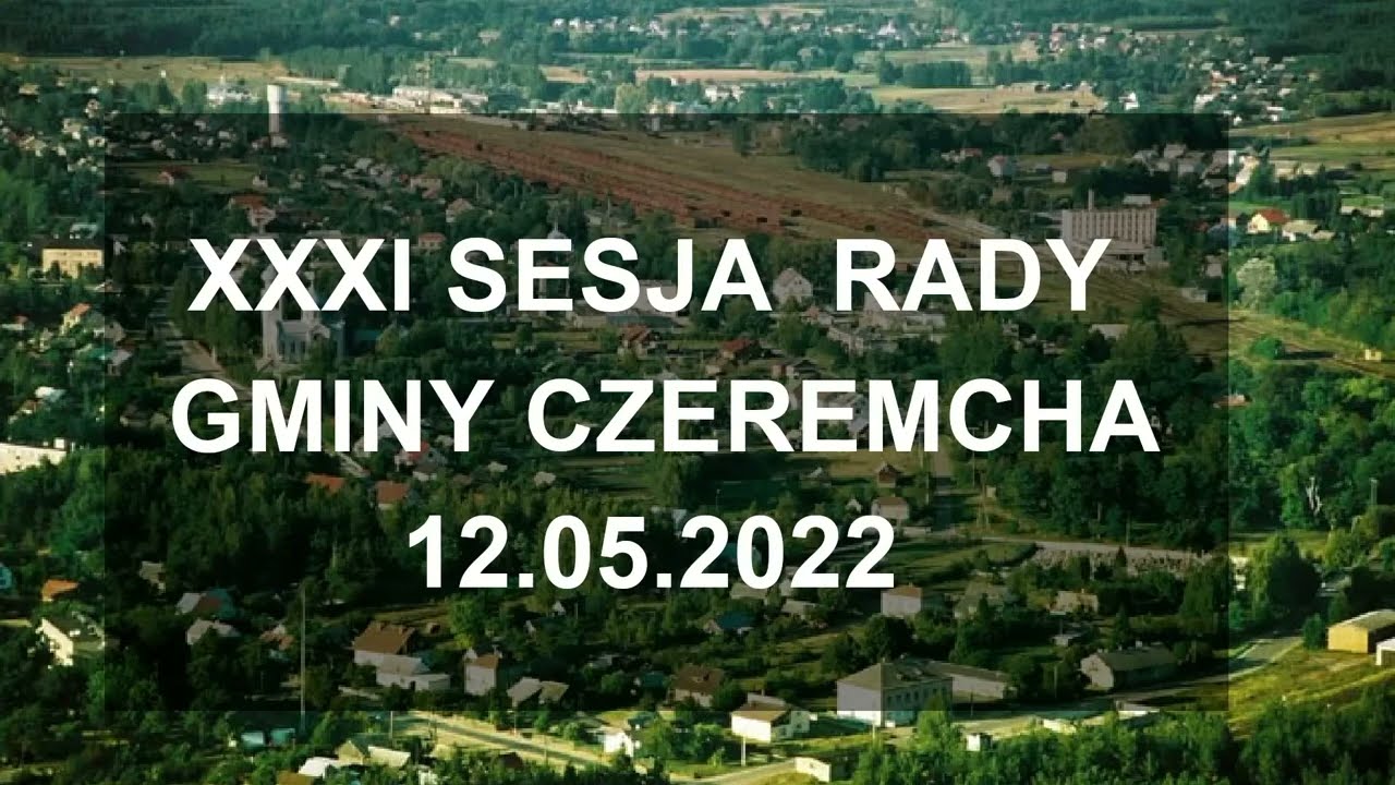 XXXI Sesja Rady Gminy Czeremcha 2022